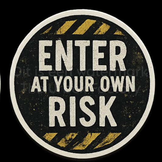 Enter At Own Risk - Sticker