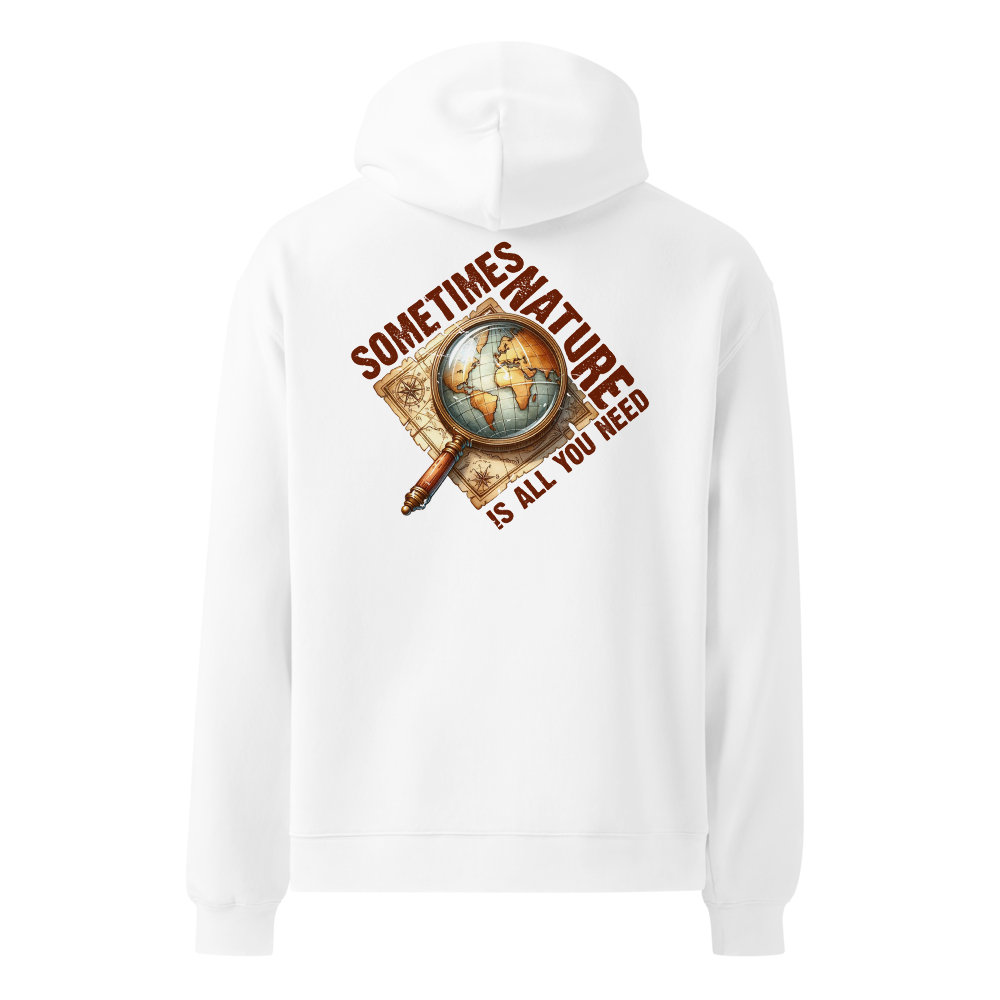 Sometimes Nature Is All You Need – Urbex Hoodie